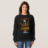 Sweatshirt Funny Labor Day tee Happy Labeer Day tee Funny Dri (Devant entier)