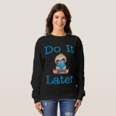 Sweatshirt Funny Lazy Sloth Le Faire Plus Tard Sloth Funny Le (Devant entier)