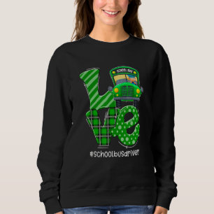 Sweatshirt Funny Love School Bus Driver Happy St Patrick's Da