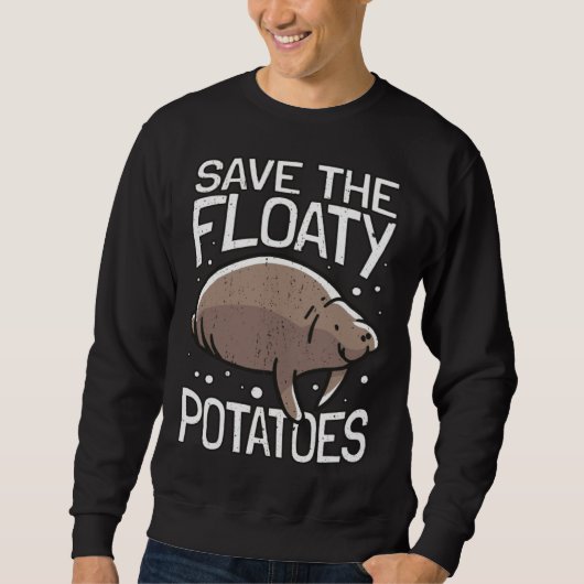 Sweatshirt Funny Manatee I Save The Floaty Potatoes I Manatee (Devant)