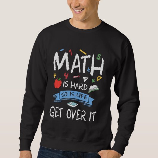 Sweatshirt Funny Mathématiques Geeks Enseignants Maths C'est (Devant)