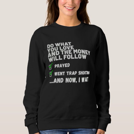 Sweatshirt Funny Mens Womens Christian Prayed Went Trap Shoot (Devant)