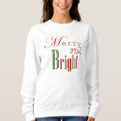 Sweatshirt Funny Merry and Bright Christmas Birthday (Devant)