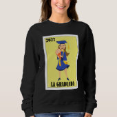 Sweatshirt Funny Mexican Design for Graduation - La Graduada (Devant)