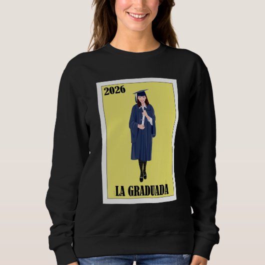 Sweatshirt Funny Mexican Design for Graduation - La Graduada (Devant)