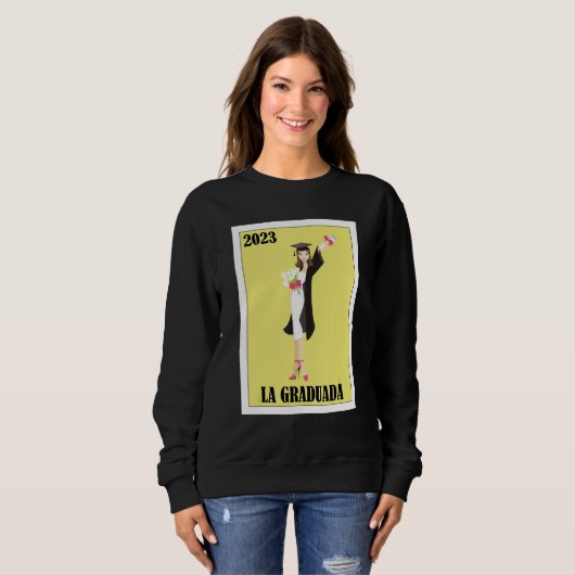 Sweatshirt Funny Mexican Design for Graduation - La Graduada (Devant entier)