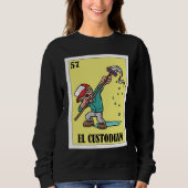 Sweatshirt Funny Mexican for Janitors  El Custodian (Devant)