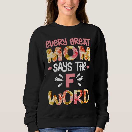 Sweatshirt Funny Mom  Fun Quote Sayings Floral Graphic Plus S (Devant)