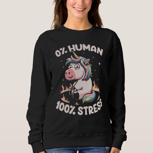Sweatshirt Funny Not Human Just Stressed Unicorn Burn Rainbow (Devant)
