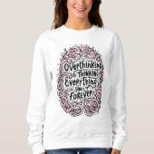 Sweatshirt Funny "Overthinking Everything Since Forever" (Devant)