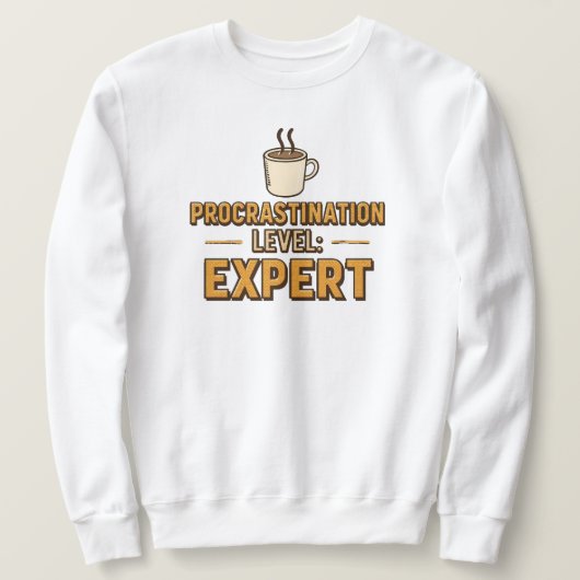 Sweatshirt Funny "Procrastination Level Expert" (Design devant)
