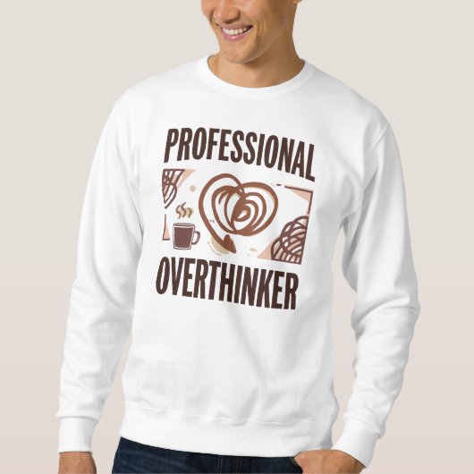 Sweatshirt Funny "Professional Overthinker" Quote (Devant)