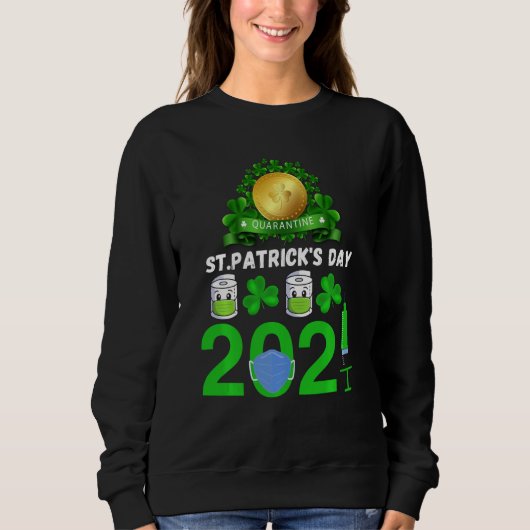 Sweatshirt Funny Quarantine Saint Patricks Day 2021 (Devant)
