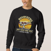 Sweatshirt Funny Quote Dinosaurs Didnt Read Look What Happene (Devant)