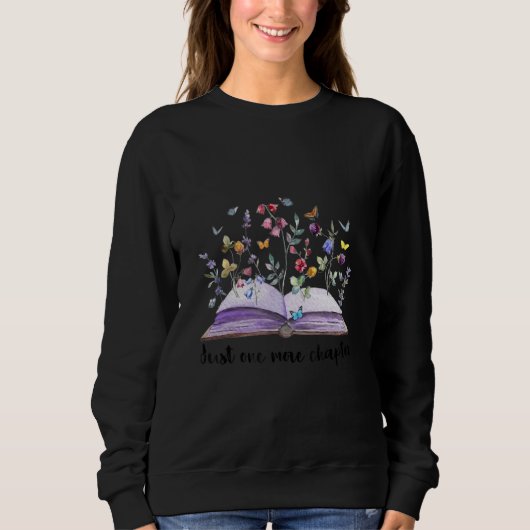 Sweatshirt Funny Reading Quote for Book Lovers Just One More  (Devant)