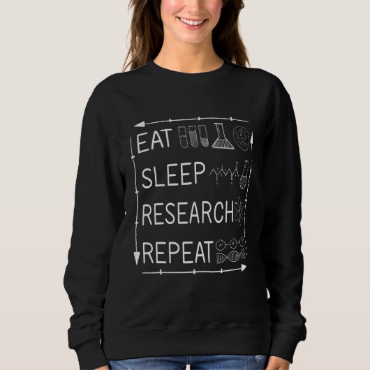 Sweatshirt Funny Researcher Quote Eat Sleep Research Repeat F (Devant)