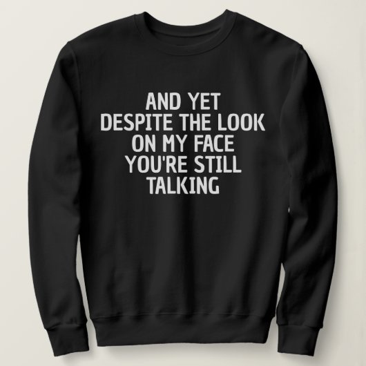 SWEATSHIRT FUNNY SARCASTIC COOL CUSTOMIZED QUOTES WOMEN GIFT (Design devant)