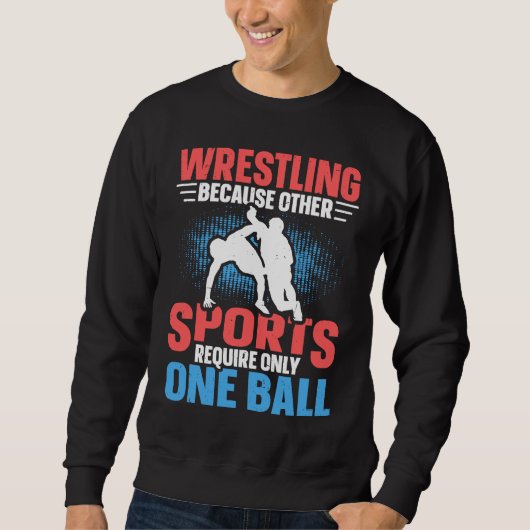 Sweatshirt Funny saying Wrestling for Professional Wrestler   (Devant)