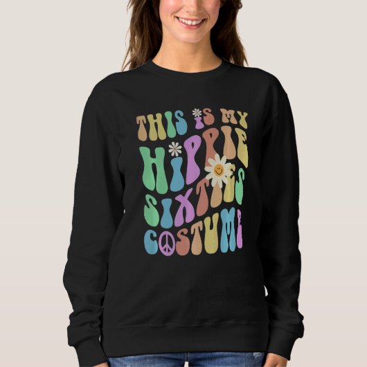 Sweatshirt Funny THIS IS MY HIPPIE SIXTIES COSTUME Groovy 60' (Devant)