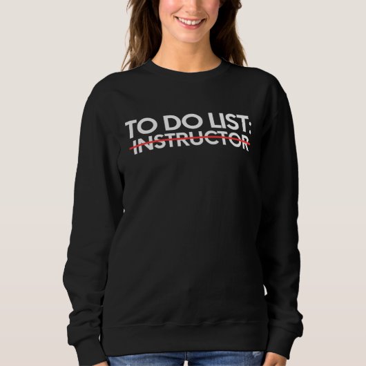 Sweatshirt Funny To Do List Instructor Retirement Worker Gym  (Devant)