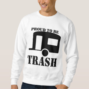 Sweatshirt Funny Trailer Park