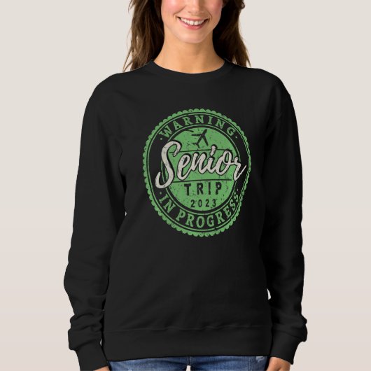 Sweatshirt Funny Warning Senior Trip In Progress 2023 Retirem (Devant)