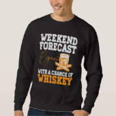 Sweatshirt Funny Weekend Forecast Cigars And Whiskey (Devant)