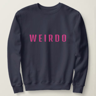 Sweatshirt Funny WEIRDO
