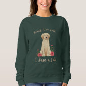 Sweatshirt Funny Yellow Lab Sorry I'm Late I Saw a Lab (Devant)