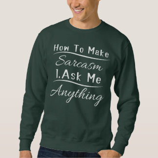 Sweatshirt FunnySarcastique Comment faire Sarcasme Me demande