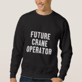 Sweatshirt Futur conducteur de grue chantier chantier de cons (Devant)