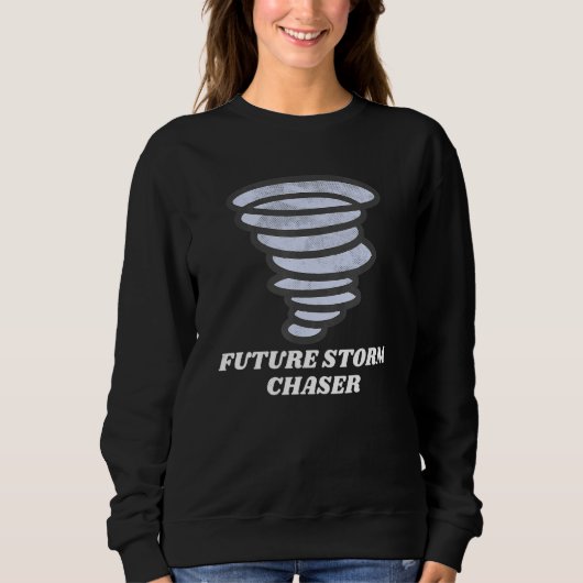 Sweatshirt Futur Tornade Chaser Chasseur Chasse Météo Meteor (Devant)