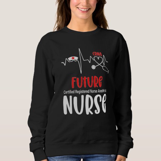 Sweatshirt Future Certified Registered Anesthetist Heartbeat (Devant)