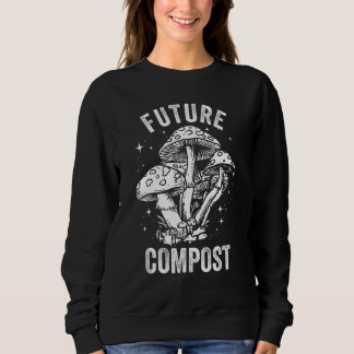 Sweatshirt Future Compost Expert Composter Composting Worms