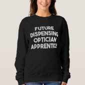 Sweatshirt Future Dispensing Optician Apprentice (Devant)