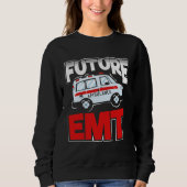 Sweatshirt Future EMT Paramedic EMS Technician (Devant)