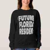 Sweatshirt Future Florida Resident  Love DeSantis (Devant)