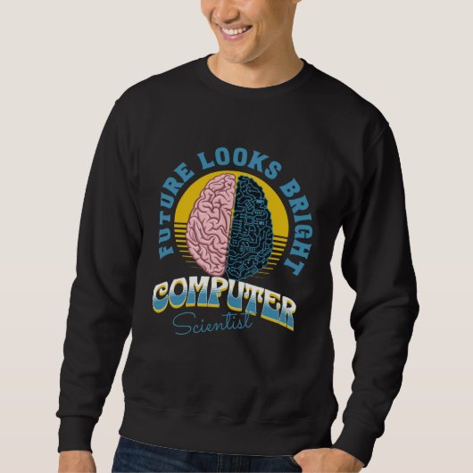 Sweatshirt Future Looks Bright Computer Scientist College Gra (Devant)