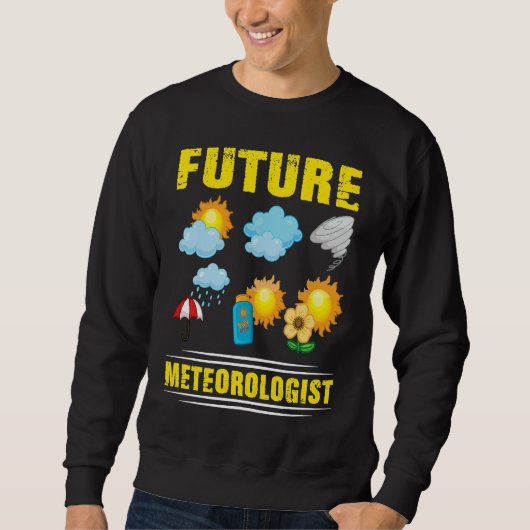 Sweatshirt Future Meteorologist Climate Weather Meteorology (Devant)