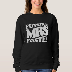 Sweatshirt Future Mrs. Foster Enterrement de Vie de Jeune Fil
