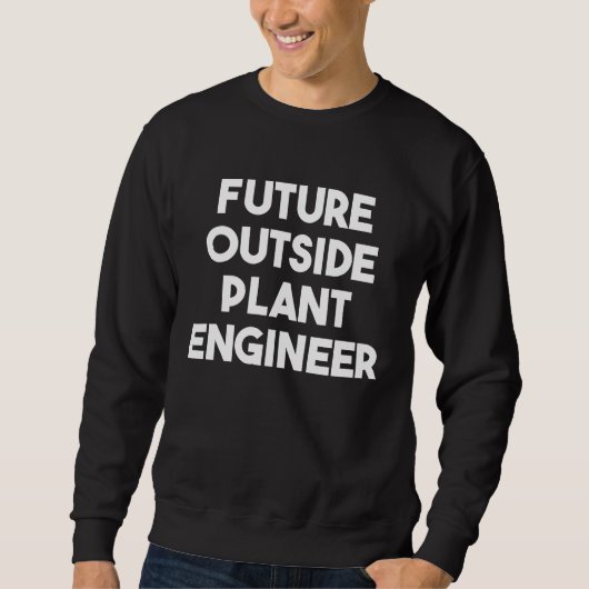 Sweatshirt Future Outside Plant Engineer (Devant)