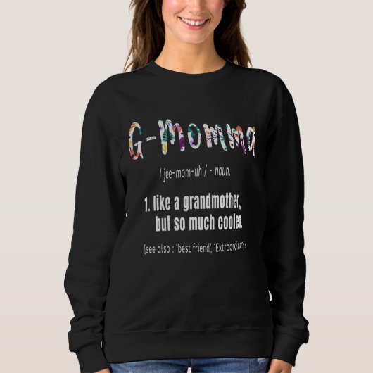 Sweatshirt G-Momma Like Grandmother but So Much Cooler Mother (Devant)