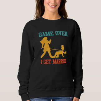 Sweatshirt Game over  bachelor party groom wedding  1