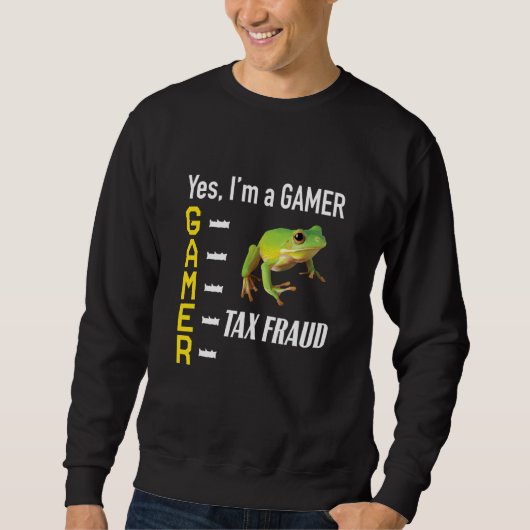 Sweatshirt Gamer Meme Commit Tax Fraud Frog Weird Oddly Speci (Devant)