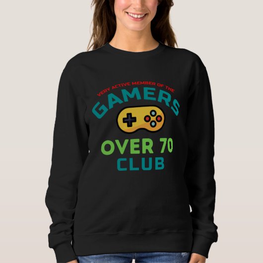 Sweatshirt Gamers Over Seventy 70 Old Video Gamer Club (Devant)