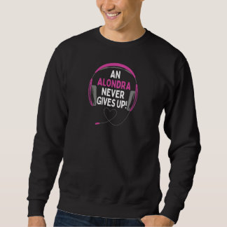 Sweatshirt Gaming Quote An Alondra Never Gives Up Headset  
