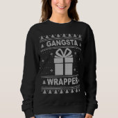 Sweatshirt Gangsta Wrapper laide de Noël. (Devant)