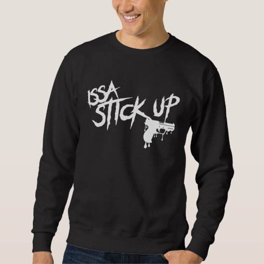 Sweatshirt Gangster Graphic Issa Stick Up (Devant)