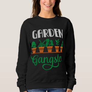 Sweatshirt Garden Gangster Jardinage Plante Lady Design