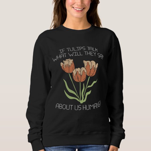 Sweatshirt Garden Gardener Tulip Gardening (Devant)